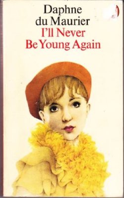 I'll Never Be Young Again By Daphne Du Maurier. 9780330244282