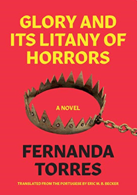 Glory And Its Litany Of Horrors - Paperback / softback NEW Torres, Fernand 25/07