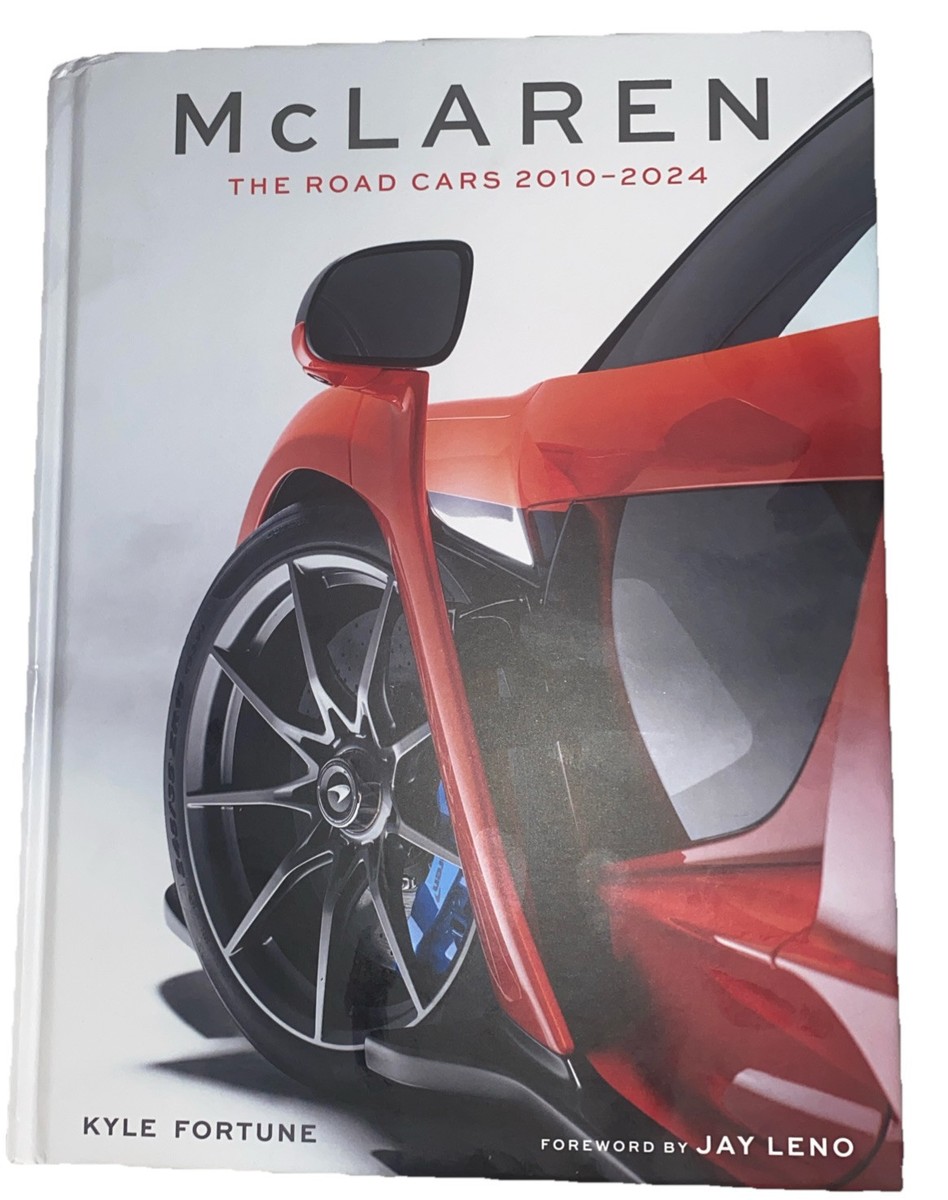 McLaren : The Road Cars, 2010-2024 by Kyle Fortune (2024