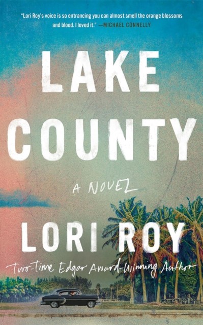 Lake County A Novel by Lori Roy (Paperback Book)