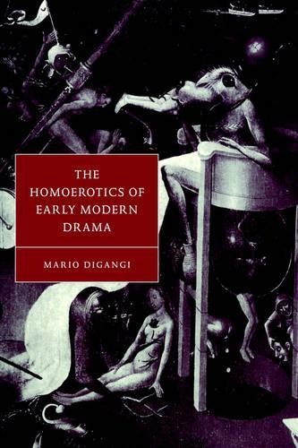 The Homoerotics of Early Modern Drama - 9780521583411