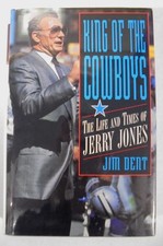 Jerry Jones Signed KING OF THE COWBOYS 1st Ed. 3rd Print 1995 HC DJ JSA CK18488