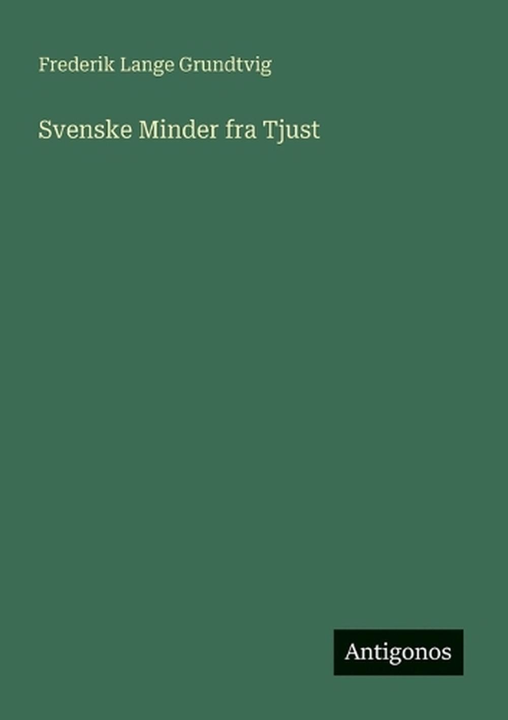 Svenske Minder fra Tjust by Frederik Lange Grundtvig Paperback Book
