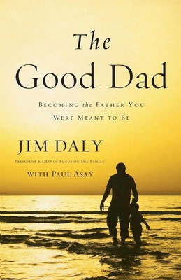 Jim Daly | The Good Dad | Taschenbuch | Englisch (2014) | Zondervan