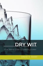 Dry Wit: Your Spirited Guide to Sobriety's Journey