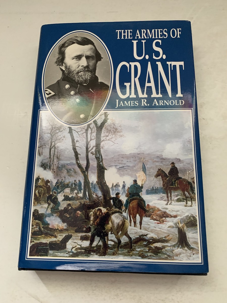 The Armies of U.S. Grant by James R. Arnold (1995, Hardcover 