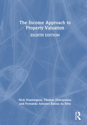 The Income Approach to Property Valuation by Nunnington, Nick [Hardback]