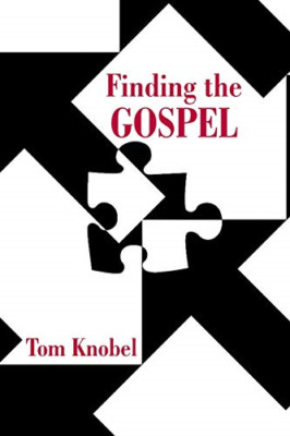 Finding the Gospel -  NEW Tom Knobel 2019