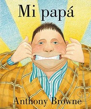 MI PAPA (SPANISH EDITION) By Browne Anthony - Hardcover *Excellent Condition*