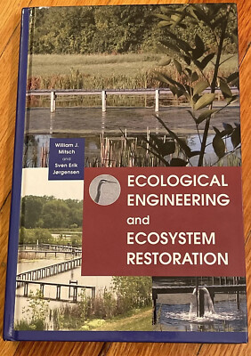 Ecological Engineering and Ecosystem Restoration by Sven Erik Jørgensen, William