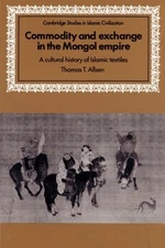 Allsen - Commodity and Exchange in the Mongol Empire  A Cultural Histo - X555z