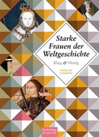 Klug Und Mutig: Starke Frauen Der Weltgeschichte | Caroline Vongries | Deutsch