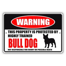 Beware of Dog Warning, This Property Is Protected By Trained Bull Dog Metal Sign