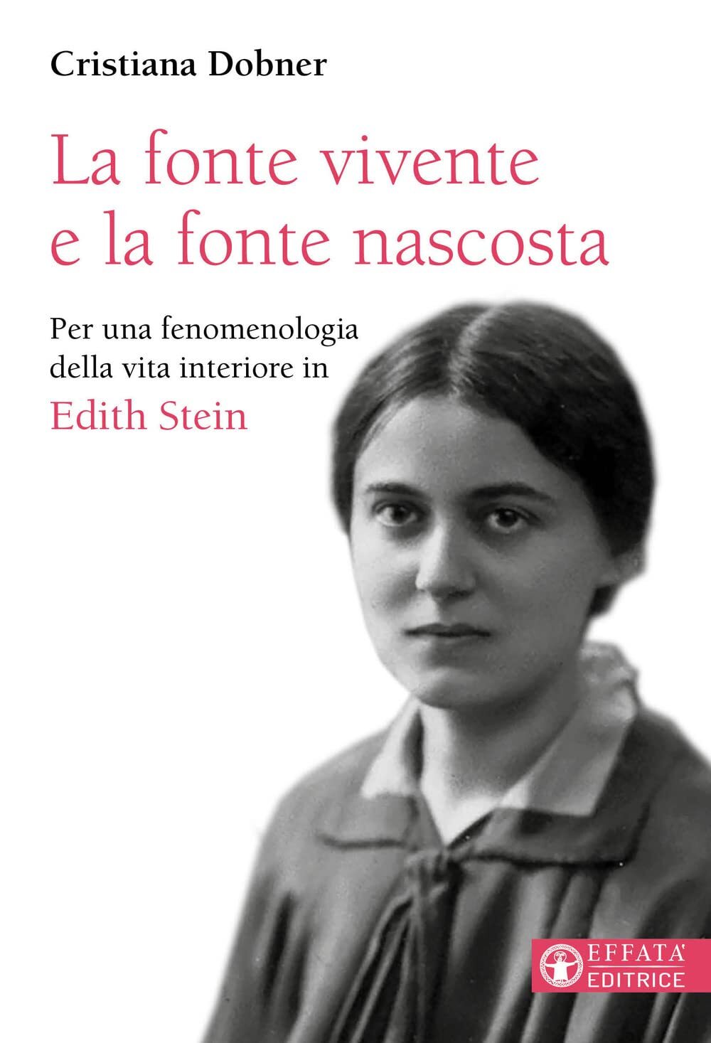 9788869295584 La fonte vivente e la fonte nascosta - Cristiana Dobner