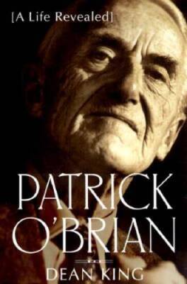 Patrick OBrian :  A Life Revealed - Hardcover By King, Dean - GOOD
