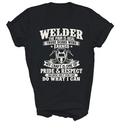 Welder The Pain Is Real Those Scars Funny Unisex Shirt Gift T-Shirt