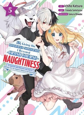 I'm Giving the Disgraced Noble Lady I Rescued a Crash Course in Naughtiness 5 by