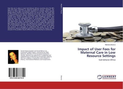 Impact of User Fees for Maternal Care in Low Resource Settings Mariana Branco