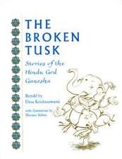 The Broken Tusk: Stories of the Hindu God Ganesha - Hardcover - GOOD