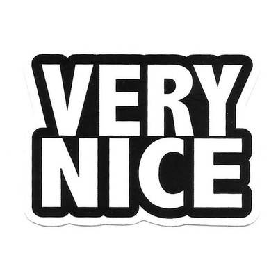 Very Nice Vinyl Sticker Bold Quote Decal Positive Sarcastic Laptop Bottle
