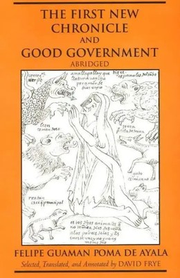 Felipe Guaman Poma de Ayala | Ayala, F: First New Chronicle and Good...