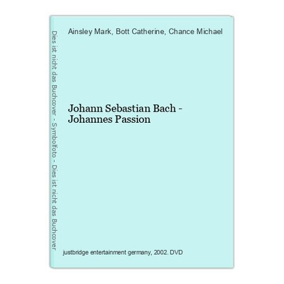 Johann Sebastian Bach - Johannes Passion John Mark, Ainsley, Bott Catherine und 