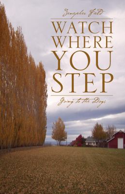 Watch Where You Step: Going to the Dogs - 1432769294, Jenepher Field, paperback