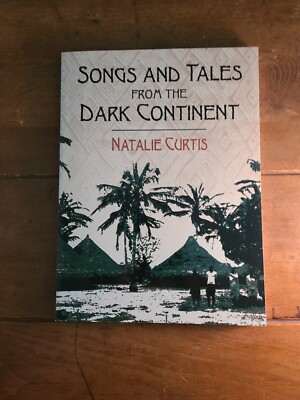 Songs and Tales from the Dark Continent Natalie Curtis Music Book New (2342.5)