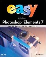 Easy Adobe Photoshop Elements 7 By Kate Binder