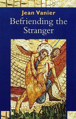Befriending the Stranger, Jean Vanier,  Paperback