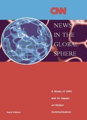 News in the Global Sphere: A Study of CNN and Its Impact on Glob