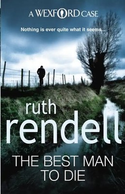 The Best Man to Die: Nothing is ever quite what it seems - Ruth Rendell