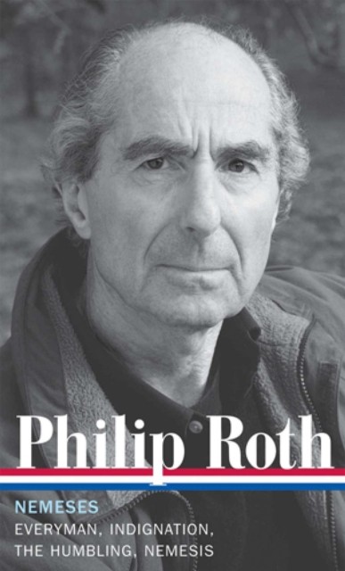 Philip Roth: Nemeses (LOA #237): Everyman / Indignation  by Philip Roth HARDBACK