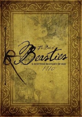 The Book of Beasties: A Scottish Bestiary of Old - Pocket Edition by Belle Rober