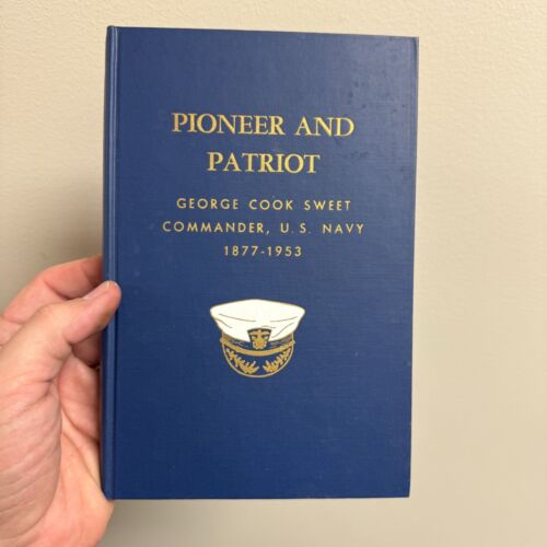 PIONEER AND PATRIOT George Cook Sweet Commander USN 1963 Hardcover US Navy Naval - Afbeelding 1 van 6