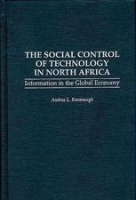 The Social Control of Technology in North Africa: Information in the Global Econ