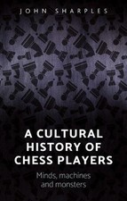John Sharples A Cultural History of Chess-Players (Hardback) (UK IMPORT)