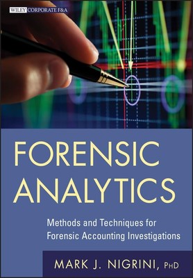 Forensic Analytics: Methods and Techniques for Forensic Accounting Investiga...