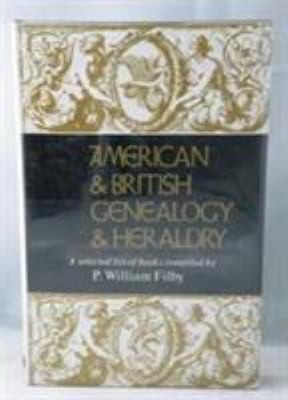 American and British Genealogy and Heraldry: A Selected List of Books
