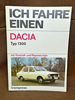 DDR Buch '' ICH FAHRE EINEN DACIA 1300 '' mit Kontroll und Reparaturtips / JO