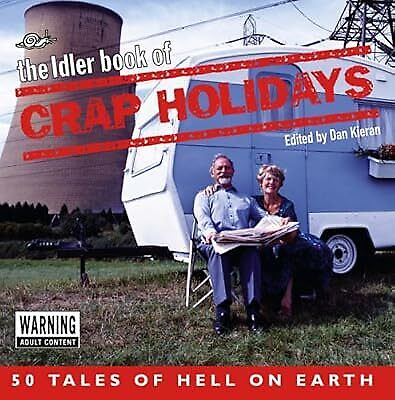 The "Idler" Book of Crap Holidays: 50 Tales of Holiday Hell, Kieran, Dan, Used; - Imagen 1 de 1