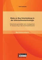 Make-Or-Buy Entscheidung In Der Informationstechnologie: Entscheidungsmodelle Be