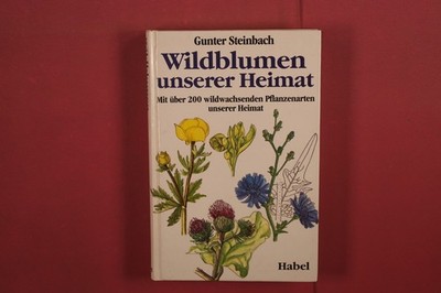 379738 Gunter Steinbach WILDBLUMEN UNSERER HEIMAT Carl Habel Verlag Mit über 200