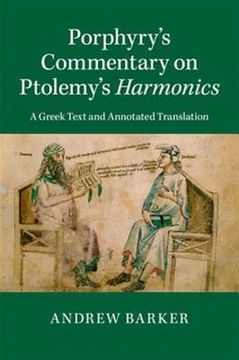 Porphyry's Commentary on Ptolemy's Harmonics : A Greek Text and Annotated Tra...