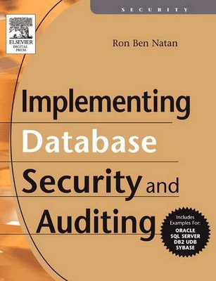 Implementing Database Security and Auditing - Paperback NEW Natan, Ron Ben 2005-
