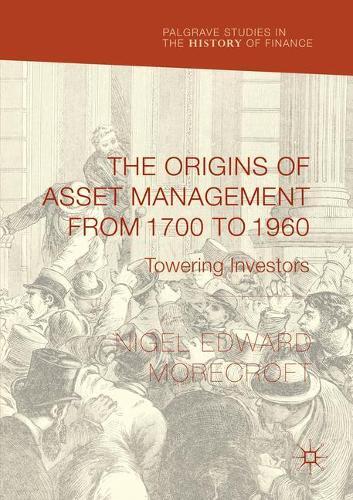 Thumbnail - Nigel Edward Morecr The Origins Of Asset Management From 1700 To 1