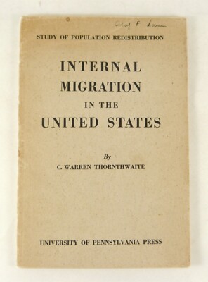 Internal Migration in the United States by C. Warren Thornthwaite U Penn  1934
