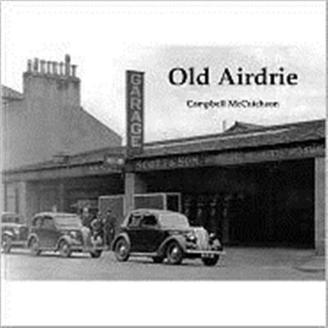 Old Airdrie by Campbell McCutcheon (Paperback Book)