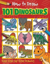 How to Draw 101 Dinosaurs: Easy step-by-step drawing book for children ages ...