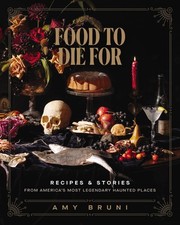 Food to Die For: Recipes and Stories from Ameri. Bruni, Tremaine**